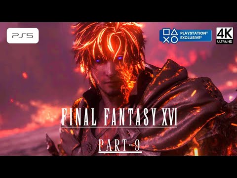 Final Fantasy XVI (PS5) - Gameplay Walkthrough Part 9 [4K 60 FPS UHD] - No Commentary