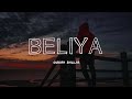 Beliya Lyrics Gurnam Bhullar Tania B Praak Jaani Abbi Lyrics