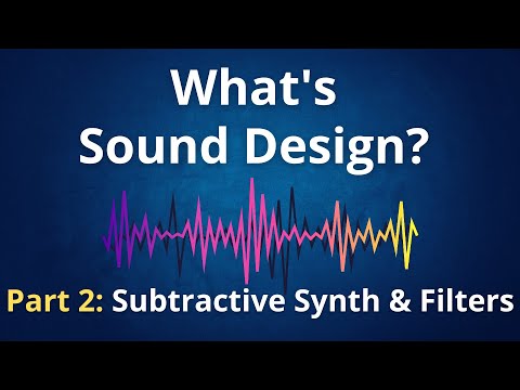 What’s Synthesis and Sound Design? Part 2: Subtractive Synthesis & Filters (Music Theory)