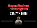 Fountains Of Wayne • Stacy's Mom (CC) 🎤 [Karaoke] [Instrumental Lyrics]