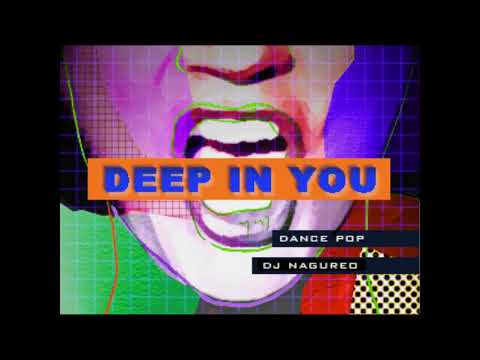 DEEP IN YOU - dj nagureo
