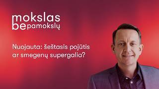Nuojauta: šeštasis pojūtis ar smegenų galia? | Mokslas be pamokslų #108