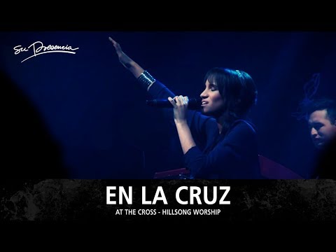 En La Cruz - Su Presencia (At The Cross - Hillsong Worship) - Español