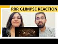 RRR Glimpse Reaction NTR, Ram Charan, S.S. Rajamouli | Bringing Back the Glory of Indian Cinema