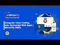 Create Voice Calling Apps for Web with MirrorFly SDK in 10 Mins