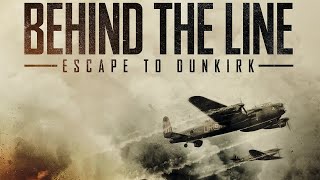 BEHIND THE LINE: ESCAPE TO DUNKIRK Official Trailer (2020) WW2