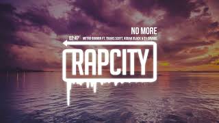 Metro Boomin - No More (ft. Travis Scott Kodak Black &amp; 21 Savage)