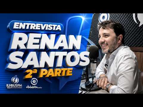 ENTREVISTA COM RENAN SANTOS  |  O TABULEIRO  | AO VIVO  |  ILHEUSFM  | QUARTA-FEIRA  | 27/05/2026