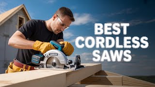Top 5 Best Cordless Circular Saw 2026