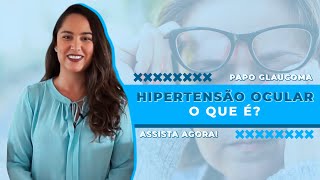 O que é HIPERTENSÃO OCULAR