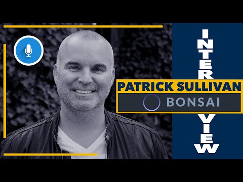 Patrick Sullivan, CEO and Founder at Bonsai | Startup Stories