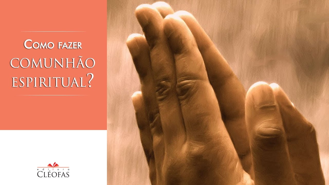 Como podemos fazer uma comunhão espiritual?