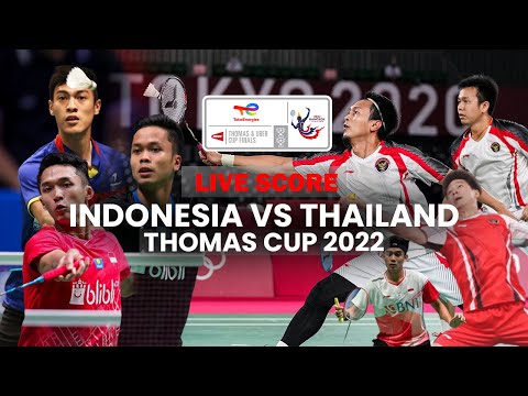🔴 LIVE SCORE Indonesia Vs Thailand | Grup A Thomas Cup 2022