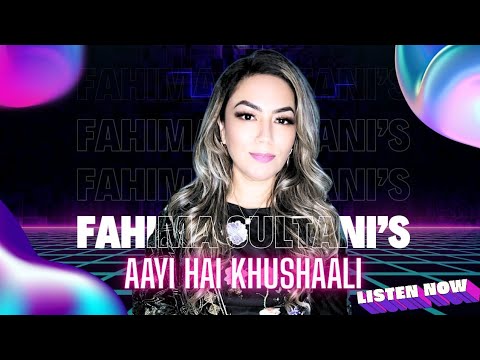 Aayi Hai Khushali آئی ہے خوشحالی  II Deedar Mubarak II Fahima Sultani