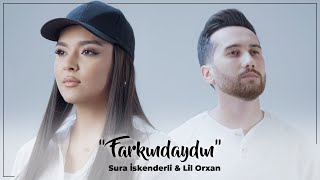 Sura İskenderli & Lil Orxan - Farkındaydın (Official Video)