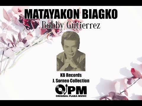 Bobby Gutierrez • MATAYAKON BIAGKO