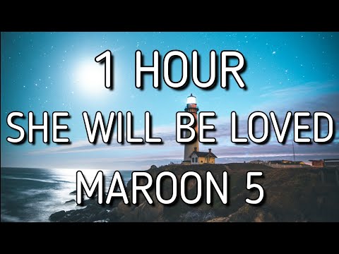 Maroon 5 - She Will Be Loved (Lyrics/Lyric Video) 🎵1 Hour