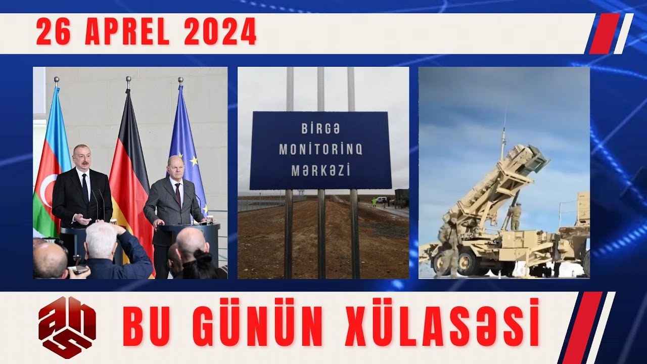 26.04.2024 ANS TV-nin videoxülasəsi II
