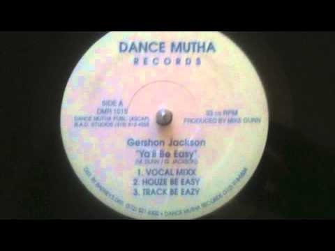 Gershon Jackson - Ya'll Be Easy (Houze Be Easy)
