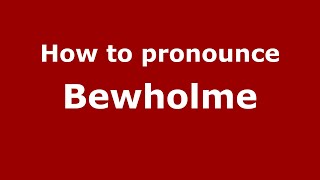 How to pronounce Bewholme
