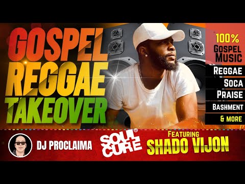 GOSPEL REGGAE | Shado Vijon | Gospel Reggae Takeover | DJ Proclaima | 100% Gospel Reggae