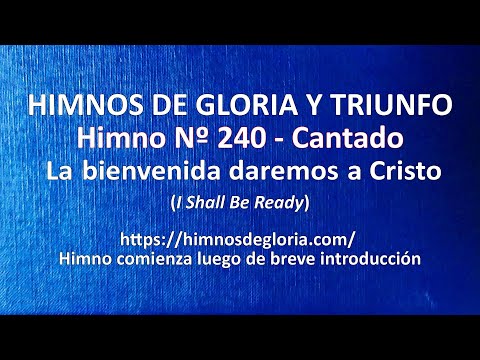 Himnos de Gloria Nº 240 - La bienvenida daremos a Cristo