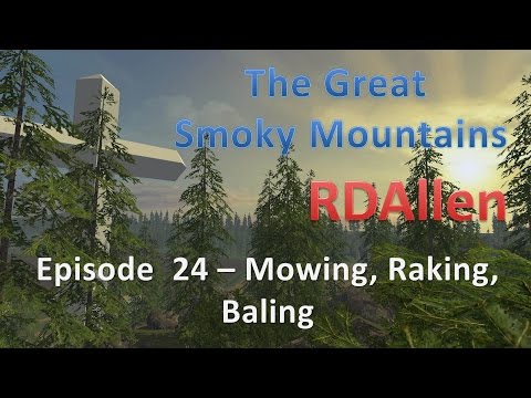 Farming Simulator 15 Smoky Mountains E24 - Mowing, Raking, Baling