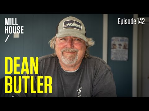 Dean Butler | Mill House Podcast - Episode 142
