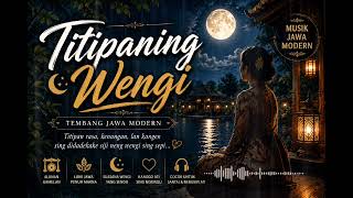 Download lagu Titipaning Wengi 🌙 | Lagu Jawa Emosional Tentang Rindu, Sepi & Pesan Ing Sajroning Ati mp3