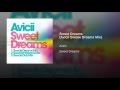 Sweet Dreams Avicii Swede Dreams Mix 