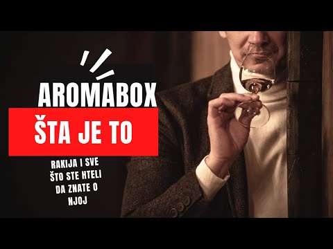 Šta je to Aromabox? Rakija i sve što ste hteli da znate o njoj!  Pitanja i odgovori!
