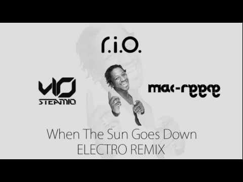R.i.o.-When The Sun Goes Down (SteaM10 & MacReece Electro Remix)