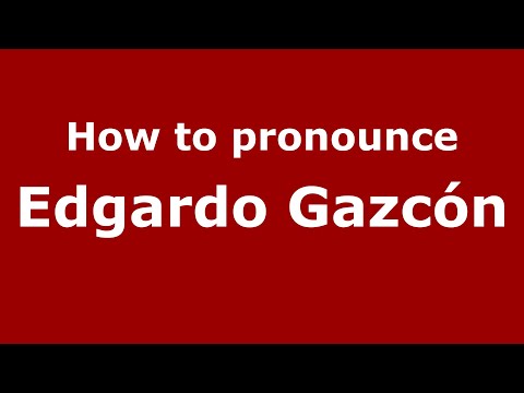 How to pronounce Edgardo Gazcón (Mexico/Mexican Spanish) - PronounceNames.com