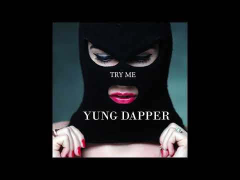 Yung Dapper - Try me.