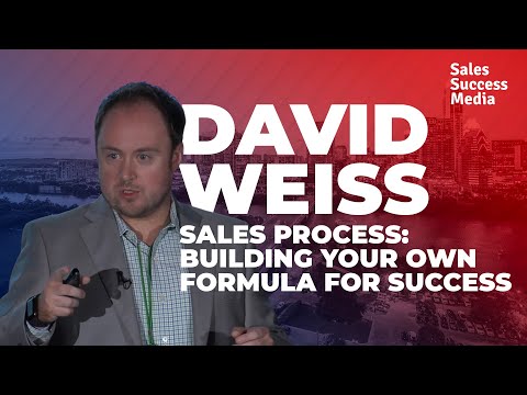 Sales Process - Building Your own Formula for Success - David Weiss