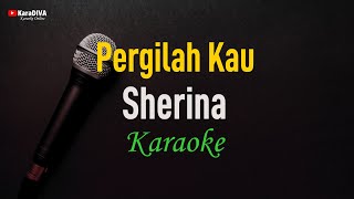 Download lagu Sherina - Pergilah Kau (Karaoke) mp3