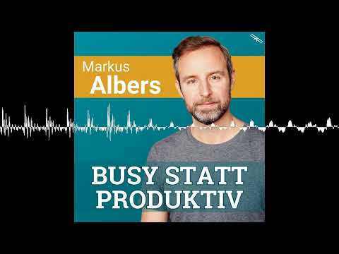 #189 Warum wir busy, aber nicht produktiv sind | Interview mit Autor Markus Albers - LinkedIn Lounge