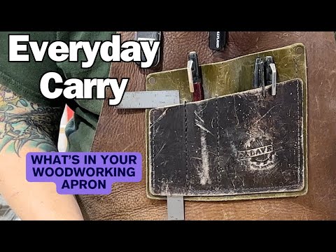 Everyday Carry / What's in Your Woodworking Apron