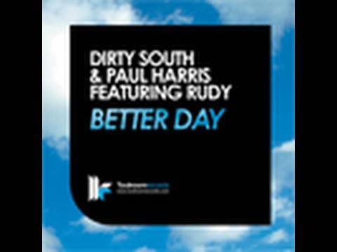 Dirty South & Paul Harris Ft. Rudy - Better Day - Cedric Gervais Remix