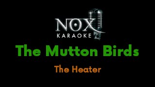 The Mutton Birds - The Heater - NOX Karaoke