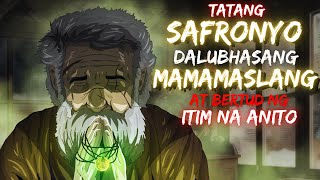 Download lagu TATANG SAFRONYO | DALUBHASANG MAMAMASLANG AT BERTUD NG ITIM NA ANITO (ASWANG TRUE STORY) mp3