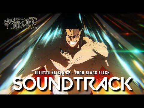 『 Todo Aoi Black Flash 120% Potential 』 - Jujutsu Kaisen Season 2 Episode 20 OST Cover