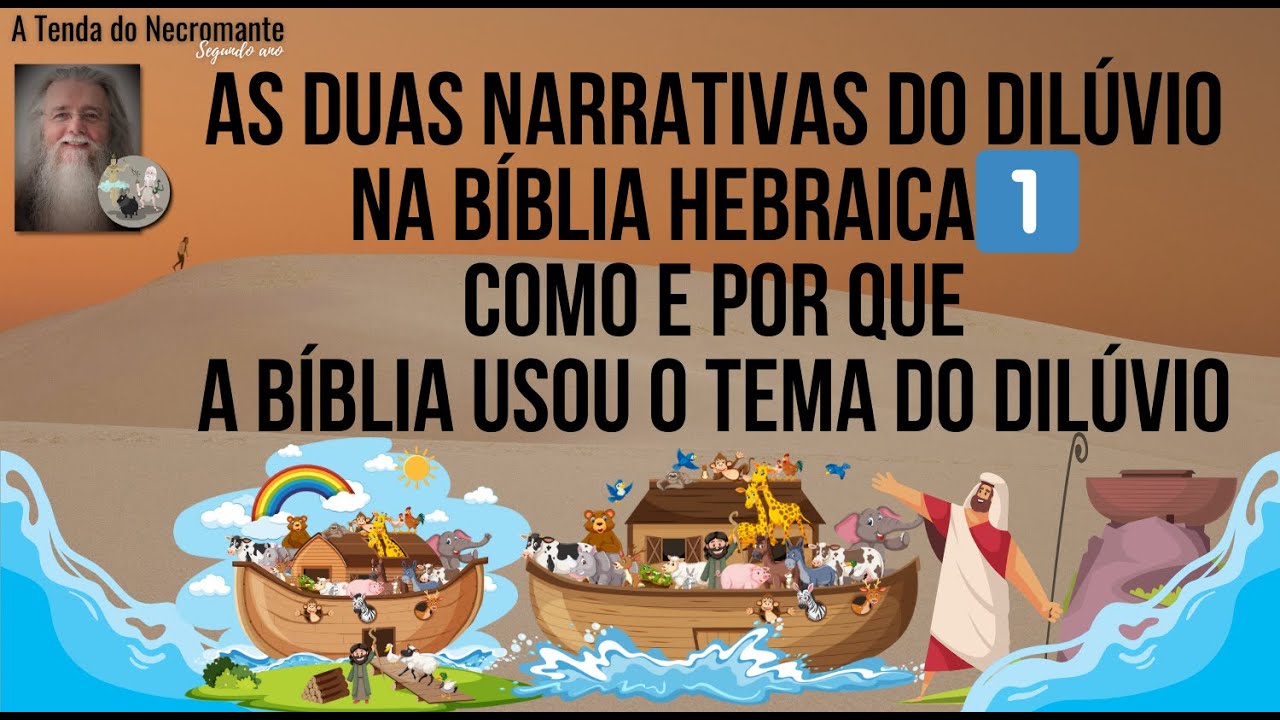 64. As duas narrativas do dilúvio🌊na Bíblia1️⃣ Como e por que a Bíblia usou o tema do dilúvio