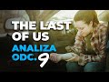 THE LAST OF US Odc 9 FINAŁ Omówienie I Analiza
