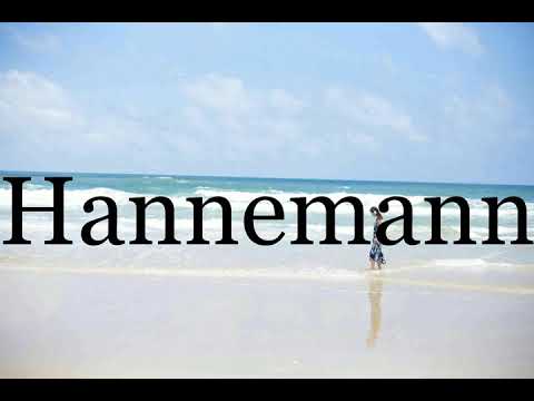 How To Pronounce Hannemann🌈🌈🌈🌈🌈🌈Pronunciation Of Hannemann