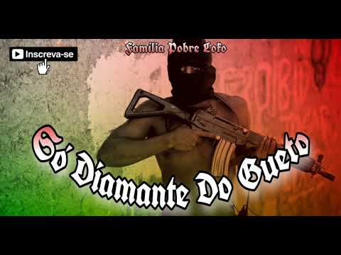 Família Pobre Loko - Só Diamante Do Gueto