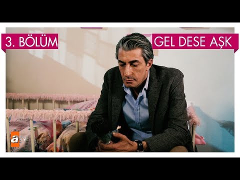Gel Dese Aşk 3. Bölüm