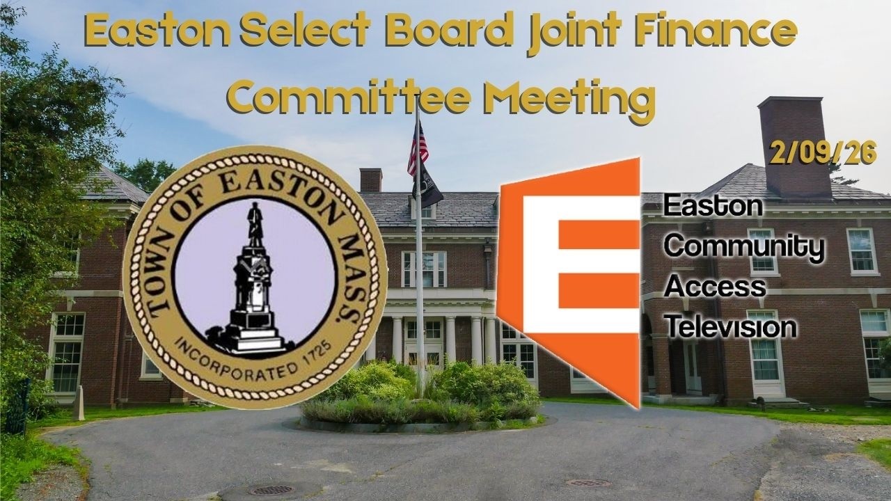Easton Select Board & Finance Committee Joint Meeting 02/09/26