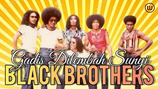 Download lagu BLACK BROTHERS : GADIS DILEMBAH SUNYI mp3 Download lagu BLACK BROTHERS : GADIS DILEMBAH SUNYI mp3