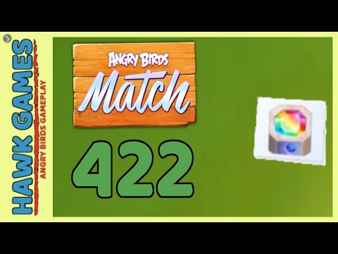 Angry Birds Match ⭐ Level 422 - Walkthrough, No Boosters
